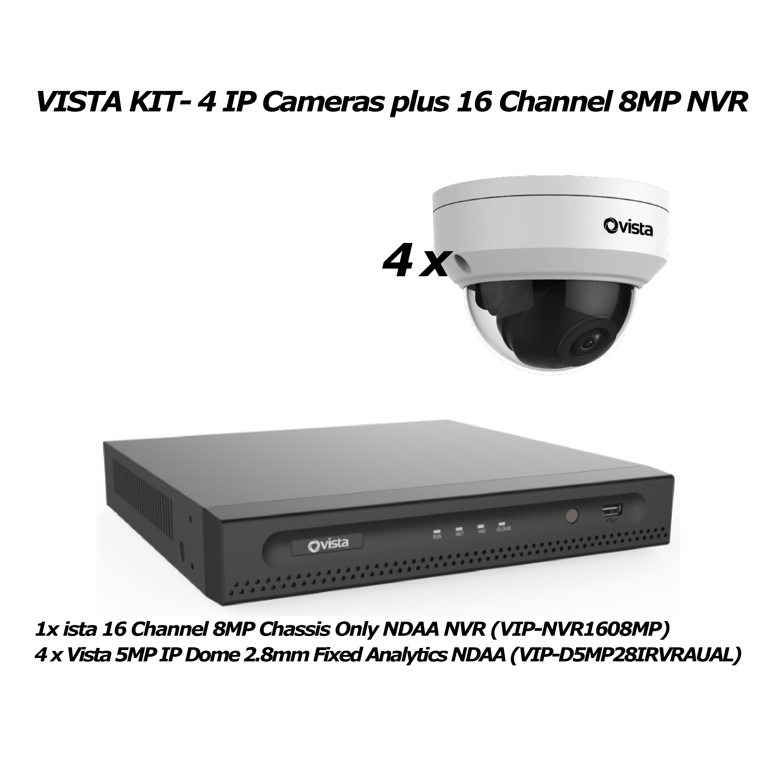 VISTA KIT- 4 IP Cameras plus 16 Channel 8MP NVR